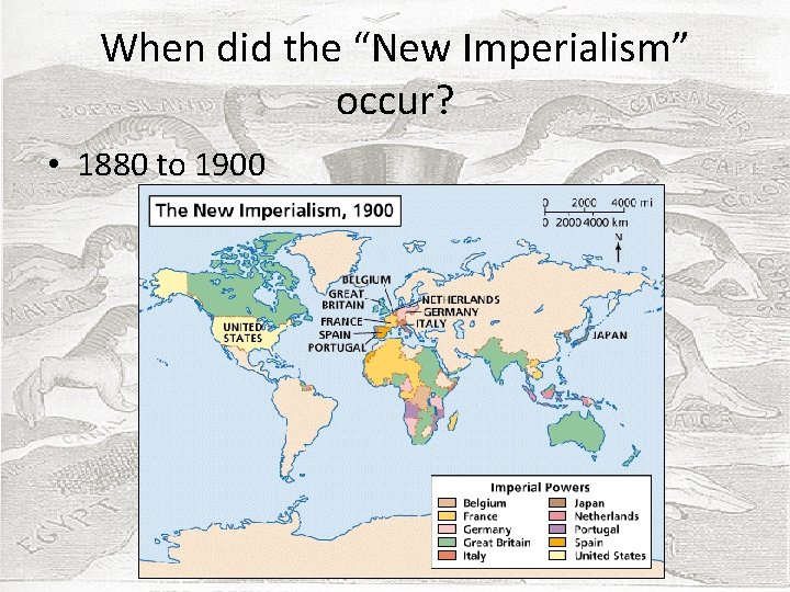 When did the “New Imperialism” occur? • 1880 to 1900 