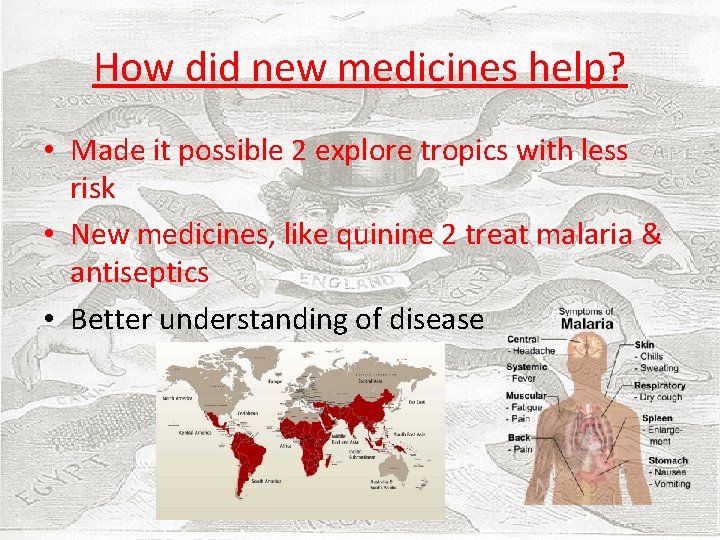 How did new medicines help? • Made it possible 2 explore tropics with less