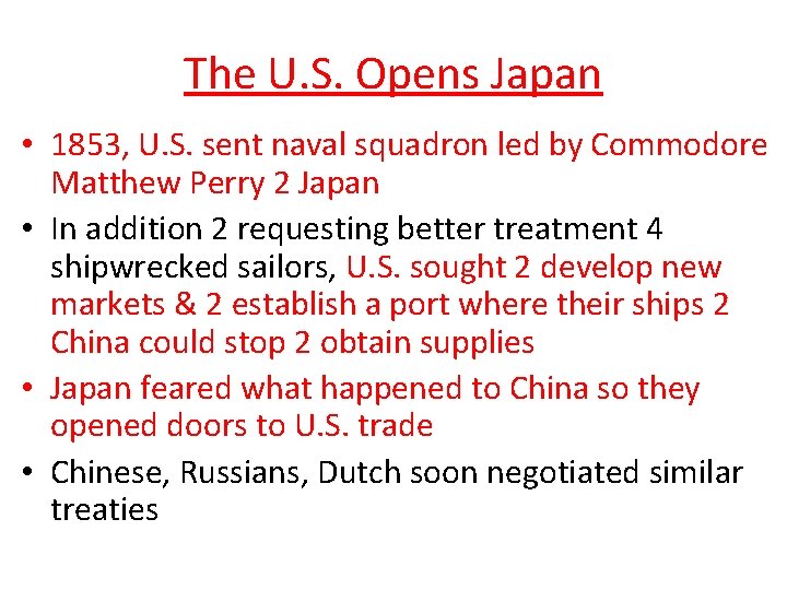 The U. S. Opens Japan • 1853, U. S. sent naval squadron led by