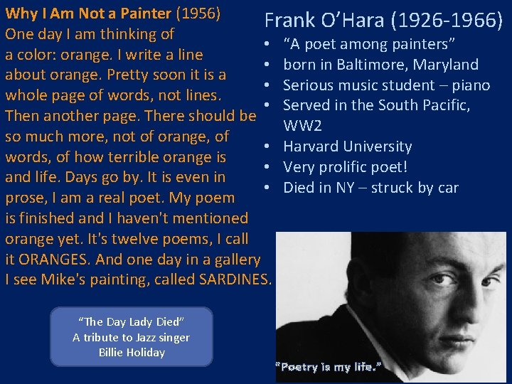 Why I Am Not a Painter (1956) Frank O’Hara (1926 -1966) One day I