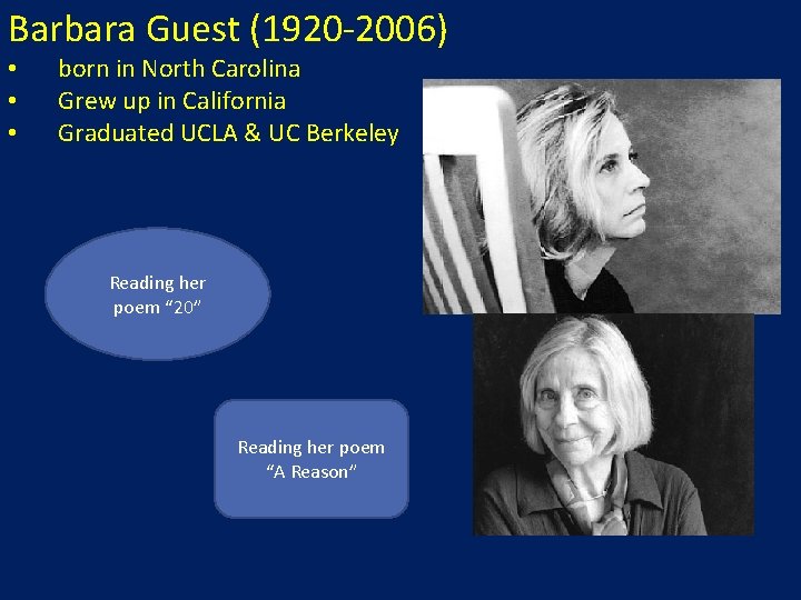 Barbara Guest (1920 -2006) • • • born in North Carolina Grew up in