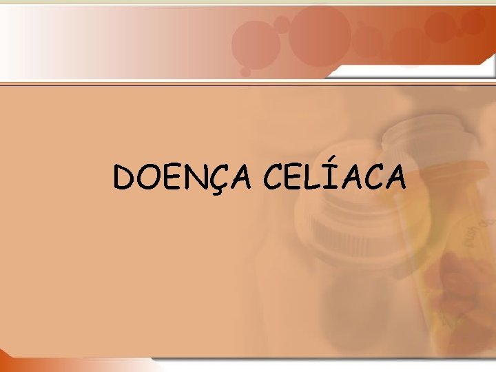 DOENÇA CELÍACA 