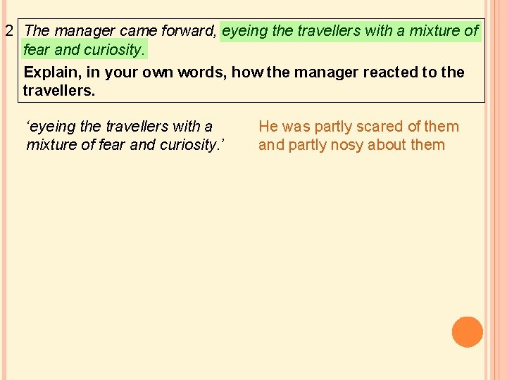 2 The manager came forward, eyeing the travellers with a mixture of fear and 2 The manager came forward, eyeing the travellers with a mixture of fear and