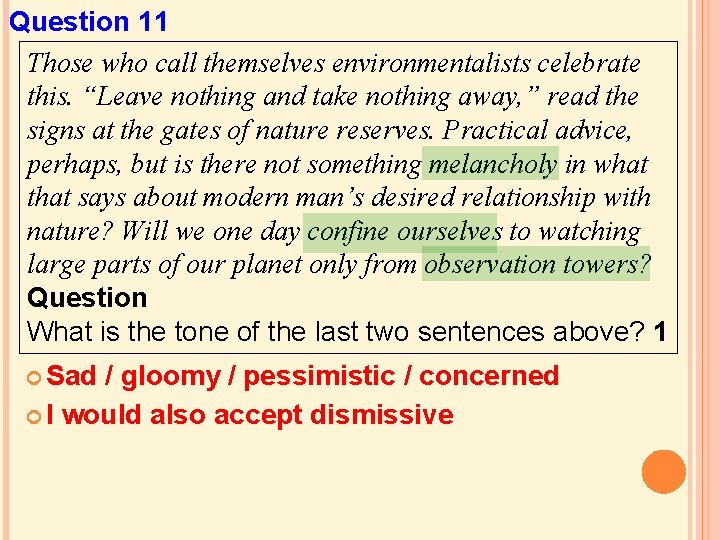 Question 11 Those who call themselves environmentalists celebrate this. “Leave nothing and take nothing Question 11 Those who call themselves environmentalists celebrate this. “Leave nothing and take nothing