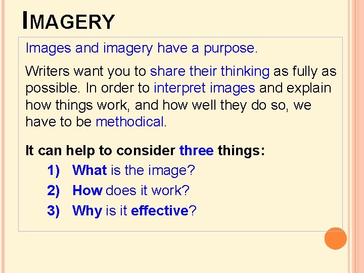 IMAGERY Images and imagery have a purpose. Writers want you to share their thinking IMAGERY Images and imagery have a purpose. Writers want you to share their thinking