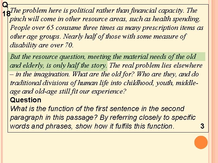Q 18 The problem here is political rather than financial capacity. The pinch will Q 18 The problem here is political rather than financial capacity. The pinch will