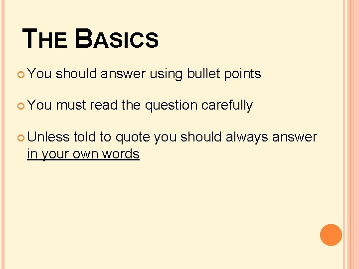 THE BASICS You should answer using bullet points You must read the question carefully THE BASICS You should answer using bullet points You must read the question carefully