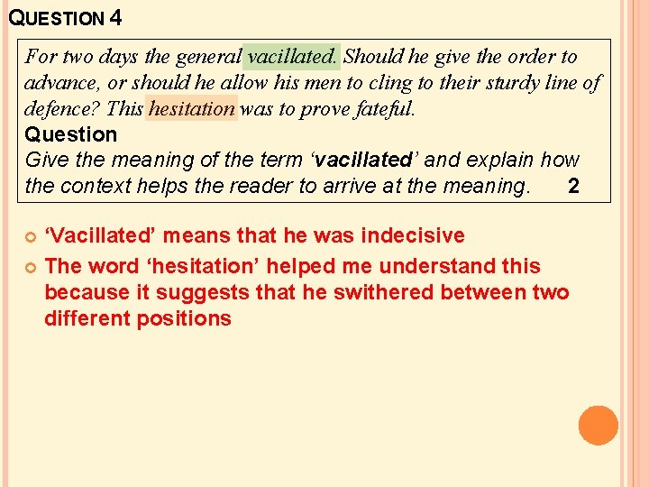 QUESTION 4 For two days the general vacillated. Should he give the order to QUESTION 4 For two days the general vacillated. Should he give the order to