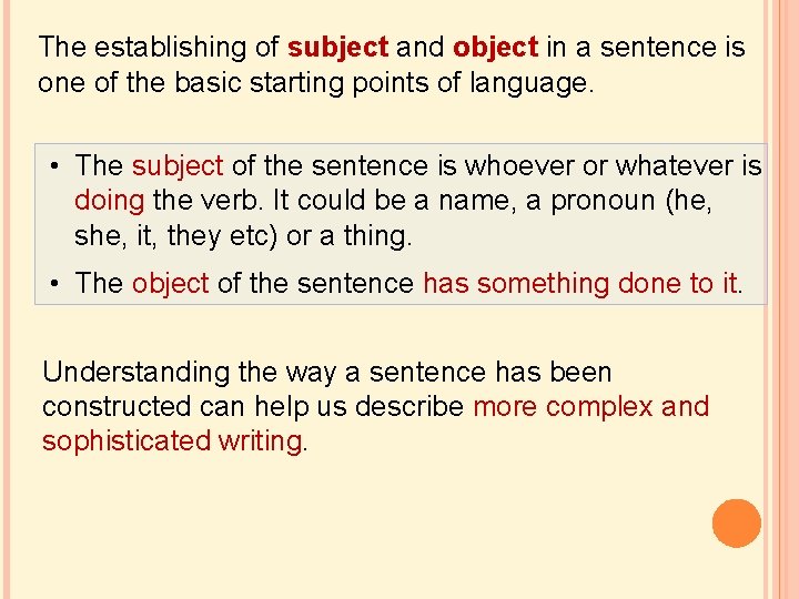 The establishing of subject and object in a sentence is one of the basic The establishing of subject and object in a sentence is one of the basic