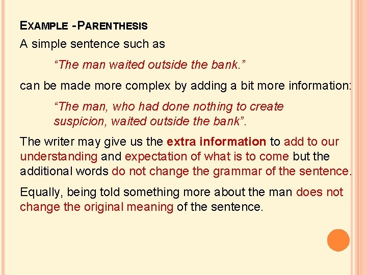 EXAMPLE - PARENTHESIS A simple sentence such as “The man waited outside the bank. EXAMPLE - PARENTHESIS A simple sentence such as “The man waited outside the bank.