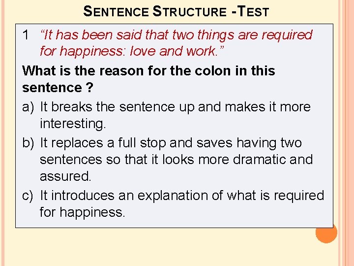 SENTENCE STRUCTURE - TEST 1 “It has been said that two things are required SENTENCE STRUCTURE - TEST 1 “It has been said that two things are required
