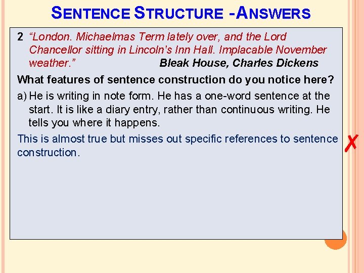 SENTENCE STRUCTURE - ANSWERS 2 “London. Michaelmas Term lately over, and the Lord Chancellor SENTENCE STRUCTURE - ANSWERS 2 “London. Michaelmas Term lately over, and the Lord Chancellor