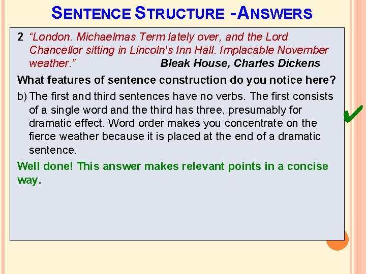 SENTENCE STRUCTURE - ANSWERS 2 “London. Michaelmas Term lately over, and the Lord Chancellor SENTENCE STRUCTURE - ANSWERS 2 “London. Michaelmas Term lately over, and the Lord Chancellor