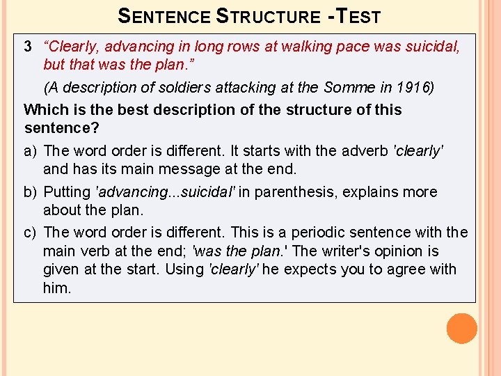 SENTENCE STRUCTURE - TEST 3 “Clearly, advancing in long rows at walking pace was SENTENCE STRUCTURE - TEST 3 “Clearly, advancing in long rows at walking pace was