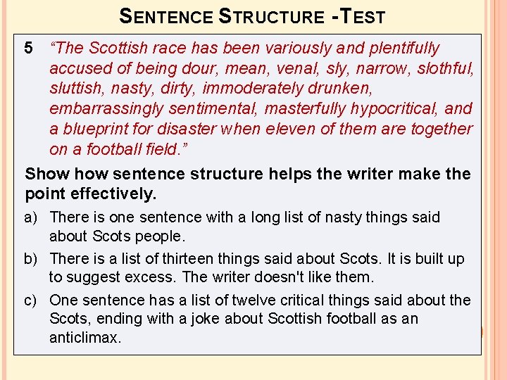 SENTENCE STRUCTURE - TEST 5 “The Scottish race has been variously and plentifully accused SENTENCE STRUCTURE - TEST 5 “The Scottish race has been variously and plentifully accused