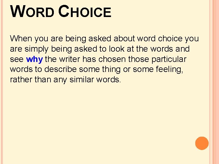 WORD CHOICE When you are being asked about word choice you are simply being WORD CHOICE When you are being asked about word choice you are simply being