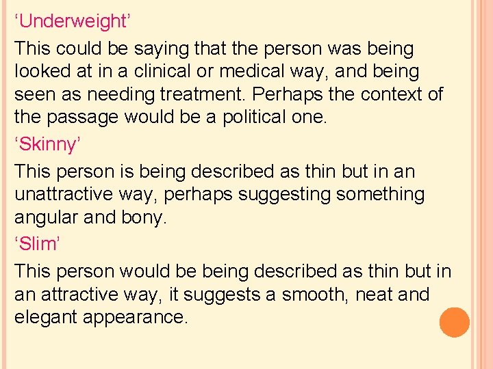 ‘Underweight’ This could be saying that the person was being looked at in a ‘Underweight’ This could be saying that the person was being looked at in a