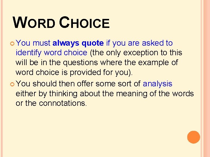 WORD CHOICE You must always quote if you are asked to identify word choice WORD CHOICE You must always quote if you are asked to identify word choice