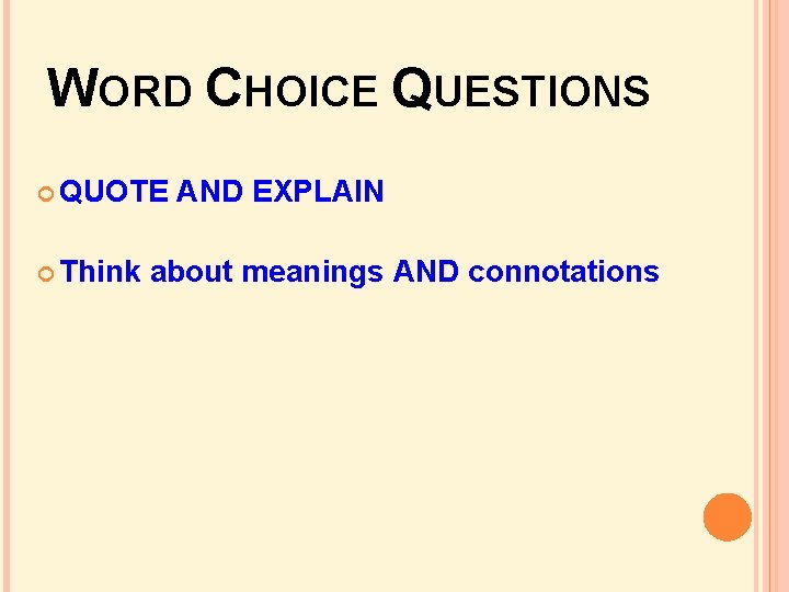 WORD CHOICE QUESTIONS QUOTE Think AND EXPLAIN about meanings AND connotations WORD CHOICE QUESTIONS QUOTE Think AND EXPLAIN about meanings AND connotations