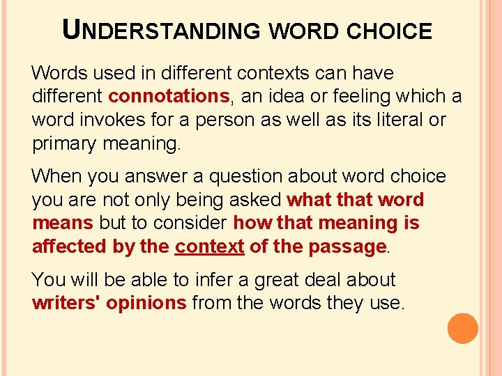 UNDERSTANDING WORD CHOICE Words used in different contexts can have different connotations, an idea UNDERSTANDING WORD CHOICE Words used in different contexts can have different connotations, an idea