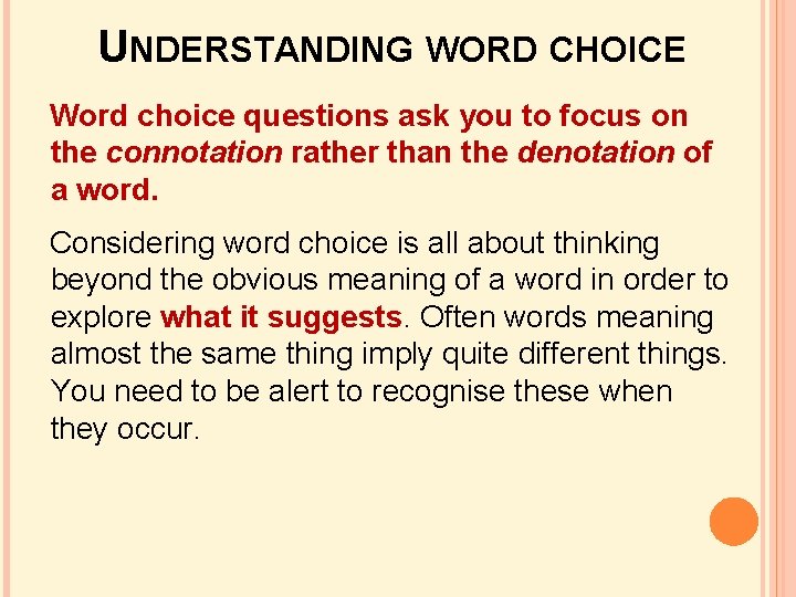 UNDERSTANDING WORD CHOICE Word choice questions ask you to focus on the connotation rather UNDERSTANDING WORD CHOICE Word choice questions ask you to focus on the connotation rather