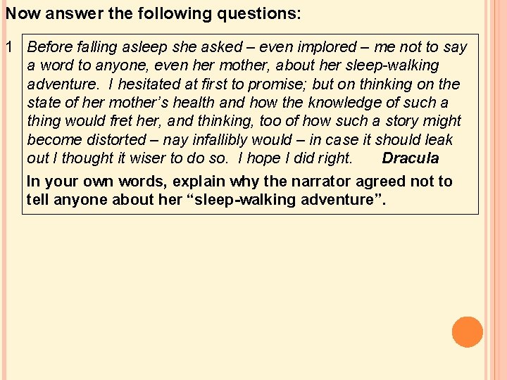Now answer the following questions: 1 Before falling asleep she asked – even implored Now answer the following questions: 1 Before falling asleep she asked – even implored
