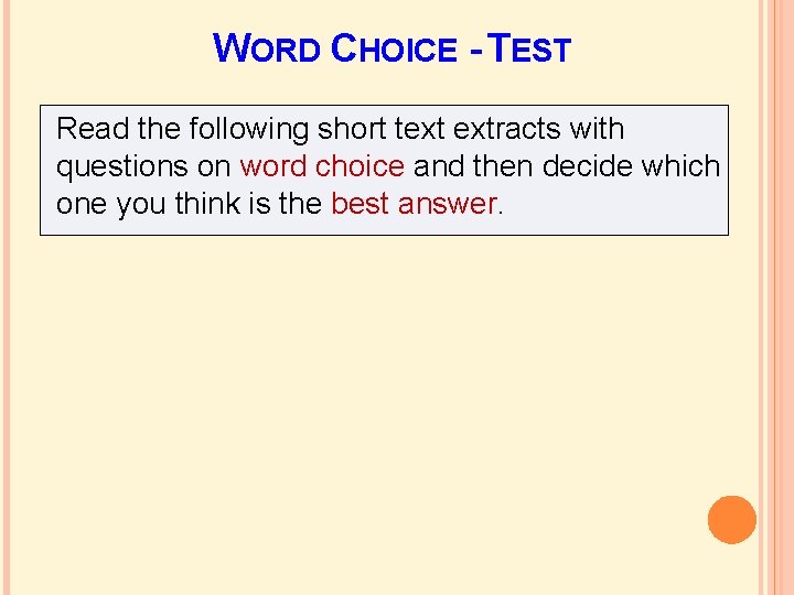WORD CHOICE - TEST Read the following short text extracts with questions on word WORD CHOICE - TEST Read the following short text extracts with questions on word