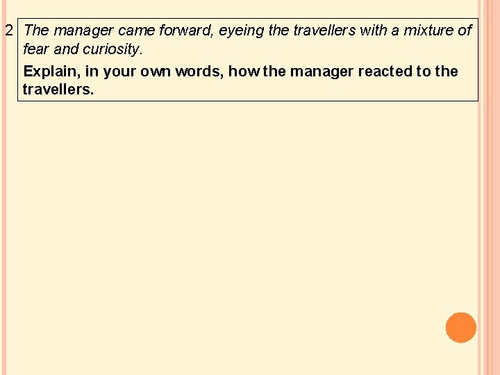 2 The manager came forward, eyeing the travellers with a mixture of fear and 2 The manager came forward, eyeing the travellers with a mixture of fear and