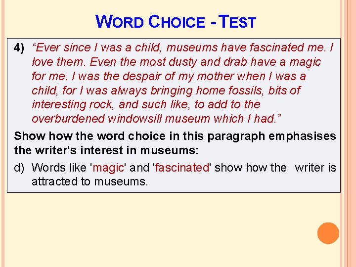 WORD CHOICE - TEST 4) “Ever since I was a child, museums have fascinated WORD CHOICE - TEST 4) “Ever since I was a child, museums have fascinated