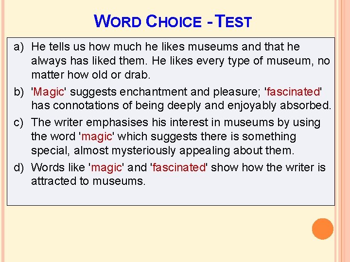 WORD CHOICE - TEST a) He tells us how much he likes museums and WORD CHOICE - TEST a) He tells us how much he likes museums and