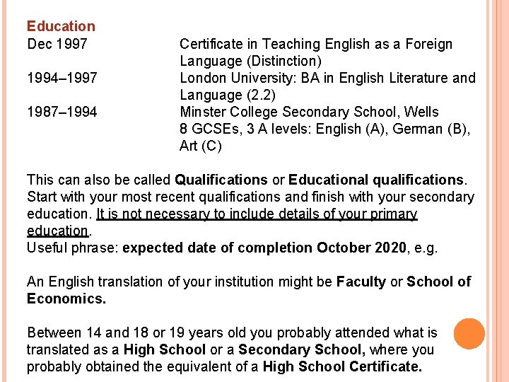 Education Dec 1997 1994– 1997 1987– 1994 Certificate in Teaching English as a Foreign