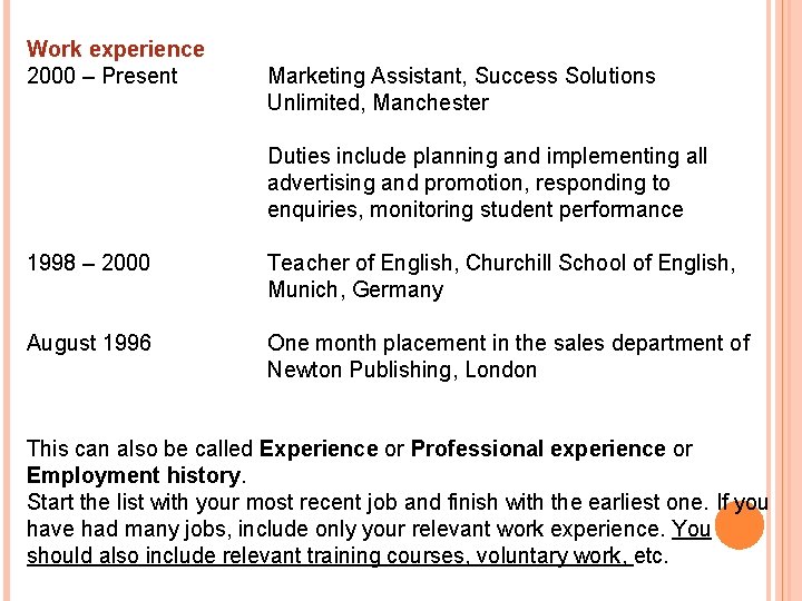 Work experience 2000 – Present Marketing Assistant, Success Solutions Unlimited, Manchester Duties include planning