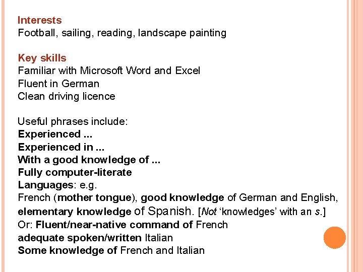 Interests Football, sailing, reading, landscape painting Key skills Familiar with Microsoft Word and Excel