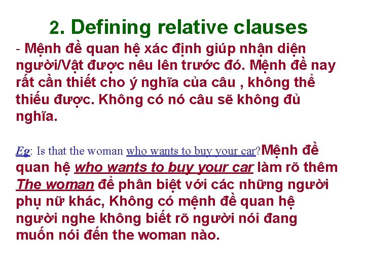 2. Defining relative clauses Mệnh đề quan hệ xác định giúp nhận diện người/Vật