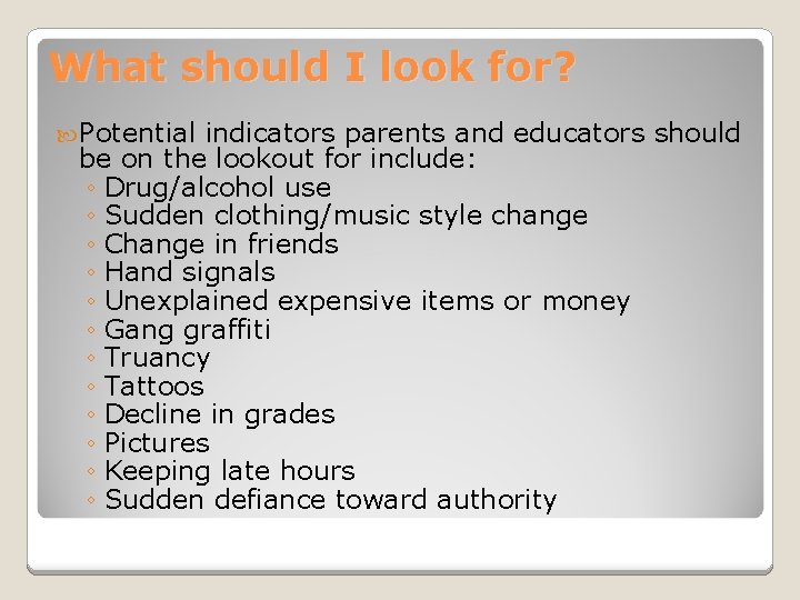 What should I look for? Potential indicators parents and educators should be on the