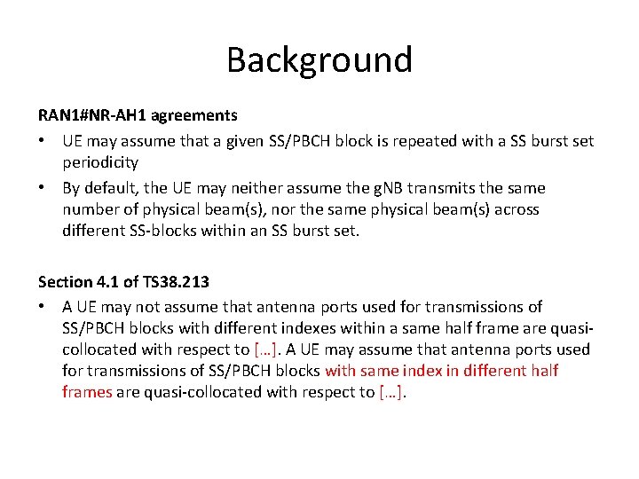 Background RAN 1#NR-AH 1 agreements • UE may assume that a given SS/PBCH block