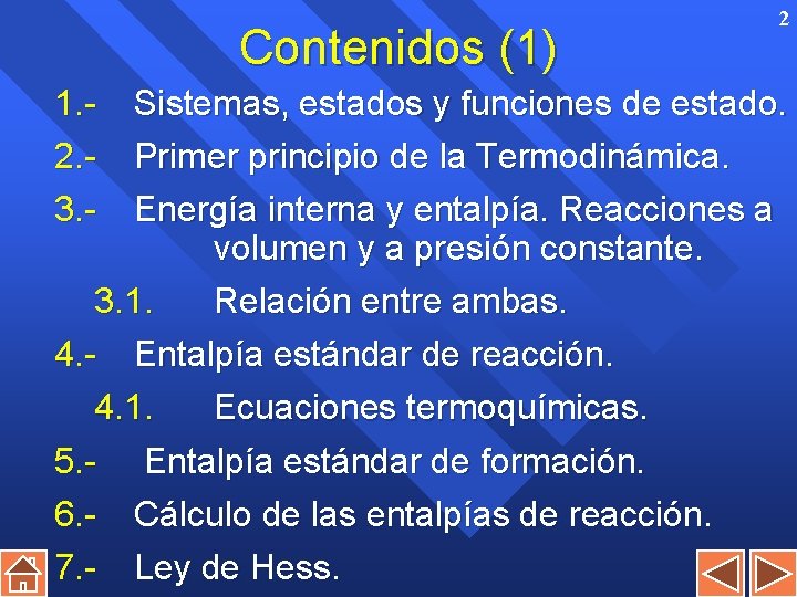 Contenidos (1) 1. 2. - 2 Sistemas, estados y funciones de estado. Primer principio