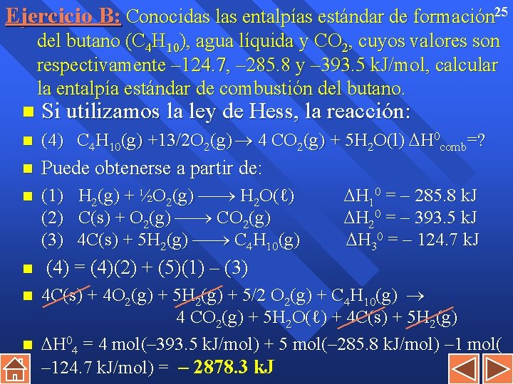 Ejercicio B: Conocidas las entalpías estándar de formación 25 del butano (C 4 H