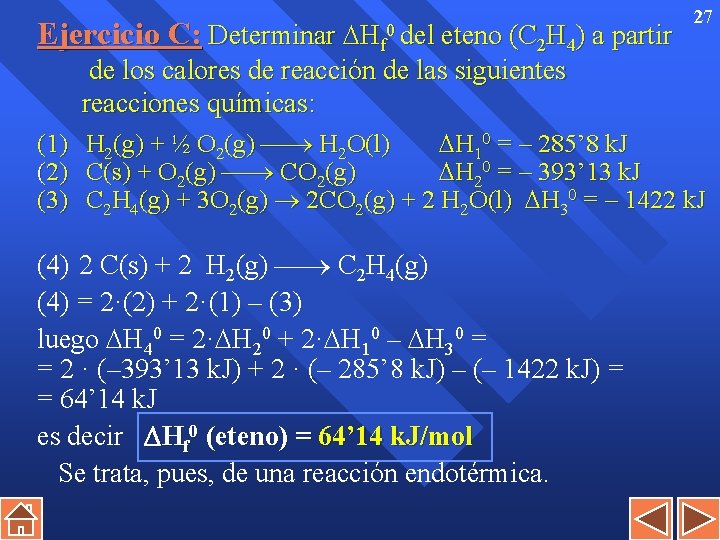Ejercicio C: Determinar Hf 0 del eteno (C 2 H 4) a partir de