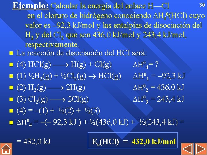Ejemplo: Calcular la energía del enlace H—Cl n n n n 30 en el