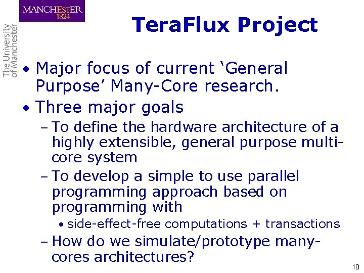 Tera. Flux Project • Major focus of current ‘General Purpose’ Many-Core research. • Three