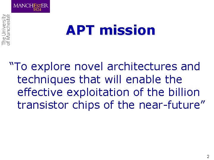 APT mission “To explore novel architectures and techniques that will enable the effective exploitation