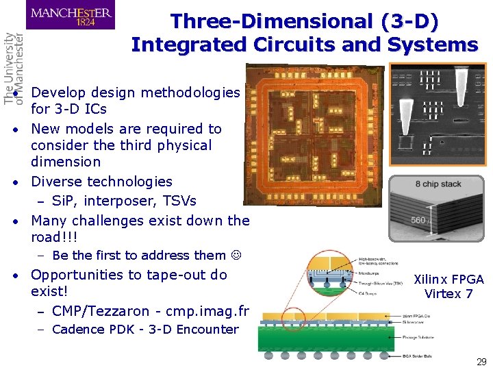 Three-Dimensional (3 -D) Integrated Circuits and Systems • Develop design methodologies for 3 -D
