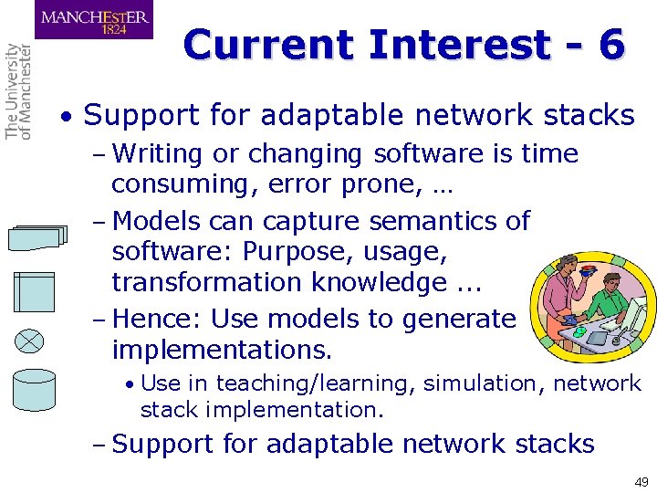 Current Interest - 6 • Support for adaptable network stacks – Writing or changing