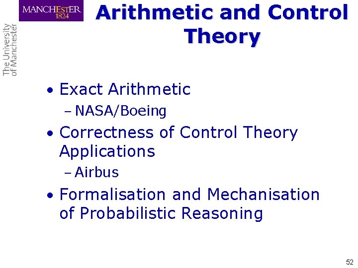 Arithmetic and Control Theory • Exact Arithmetic – NASA/Boeing • Correctness of Control Theory