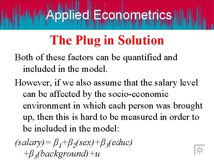 Applied Econometrics The Plug in Solution Both of these factors can be quantified and