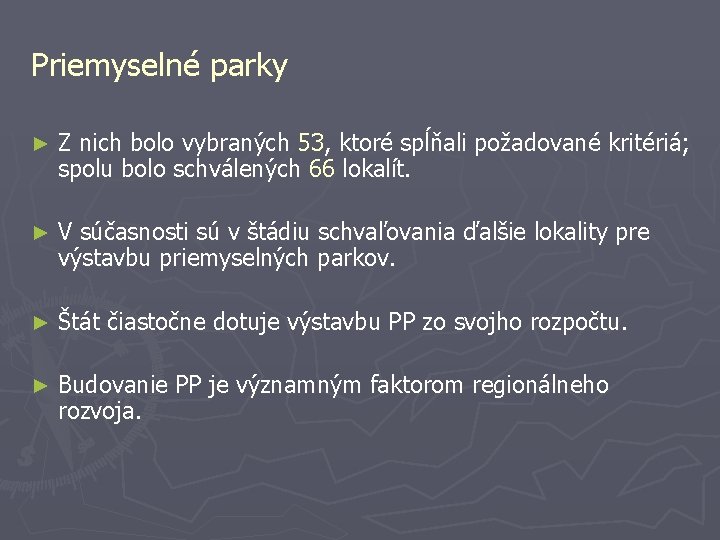 Priemyselné parky ► Z nich bolo vybraných 53, ktoré spĺňali požadované kritériá; spolu bolo