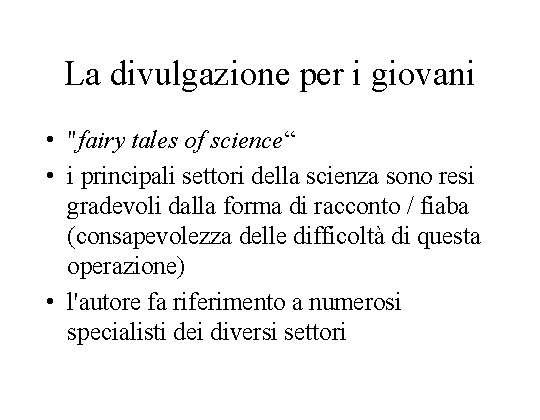 La divulgazione per i giovani • "fairy tales of science“ • i principali settori