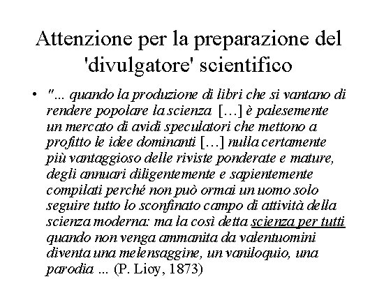 Attenzione per la preparazione del 'divulgatore' scientifico • "… quando la produzione di libri