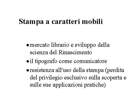 Stampa a caratteri mobili · mercato librario e sviluppo della scienza del Rinascimento ·